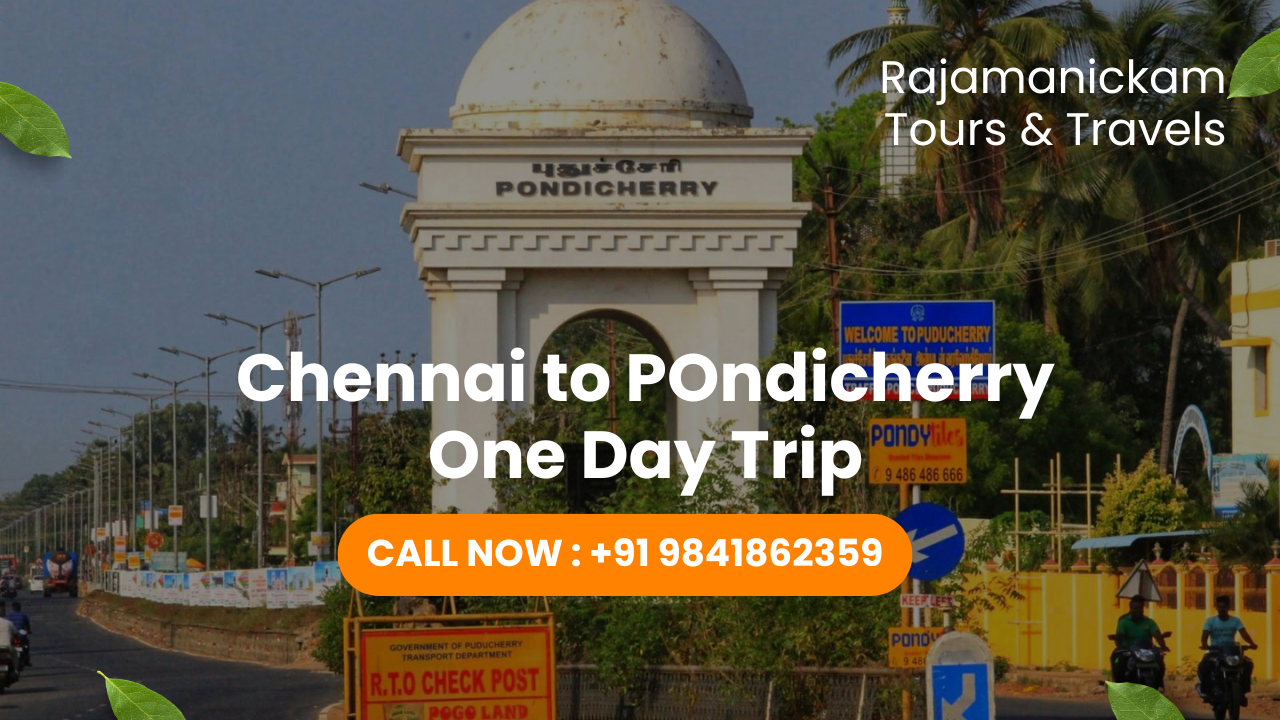 Chennai to pondicherry one day Car tour package